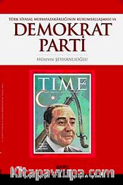 Türk Siyasal Muhafazakarlığın Kurumsallaşması ve Demokrat Parti