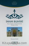 İmam Buhari & Hayatı, Eserleri ve Hadis İlmiyle İlgili Koyduğu Usuller