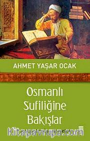 Osmanlı Sufiliğine Bakışlar <br /> Makaleler-İncelemeler