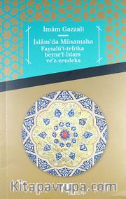 İslam'da Müsamaha <br /> Faysalü't-Tefrika Beyne'l-İslam Ve'z-Zendeka