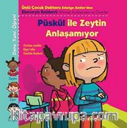 Püskül ile Zeytin Anlaşamıyor