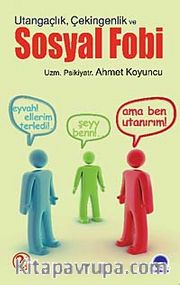 Sosyal Fobi Utangaçlık Çekingenlik
