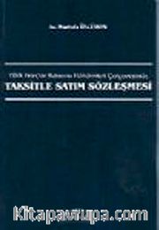Türk Borçlar Kanunu Hükümleri Çerçevesinde Taksitle Satım Sözleşmesi