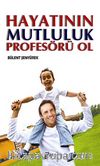 Hayatının Mutluluk Profesörü Ol