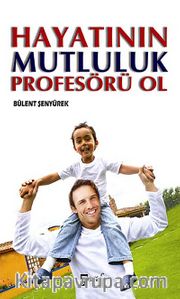 Hayatının Mutluluk Profesörü Ol