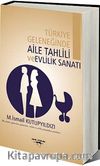 Türkiye Geleneğinde Aile Tahlili ve Evlilik Sanatı