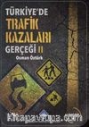 Türkiye'de Trafik Kazaları Gerçeği II