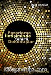 Pazarlama İletişiminde Sihirli Dokunuşlar