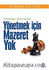 Yönetmek İçin Mazeret Yok & Yöneticiliğin Temel Haritası