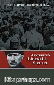 Atatürk'ün Liderlik Sırları