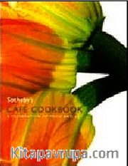 Sotheby's Cafe Cookbook: A Celebration of Food and Art