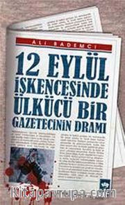 12 Eylül İşkencesinde Ülkücü Bir Gazetecinin Dramı