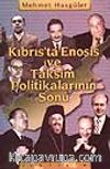 Kıbrıs'ta Enosis ve Taksim Politikalarının Sonu