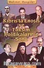 Kıbrıs'ta Enosis ve Taksim Politikalarının Sonu