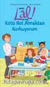 Lal! / Kötü Not Almaktan Korkuyorum