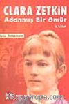 Clara Zetkin / Adanmış Bir Ömür / 2. Kitap