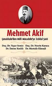 Mehmet Akif <br /> Çanakkale'den Milli Mücadele'ye İstiklal Şairi
