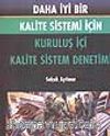 Daha İyi Bir Kalite Sistemi İçin Kuruluş İçi Kalite Sistem Denetimi