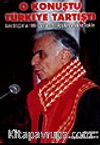 O Konuştu Türkiye Tartıştı