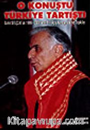 O Konuştu Türkiye Tartıştı