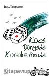 Koca Dünyada Kurtuluş Pusuda