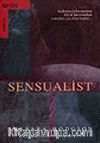 Sensualist/Bedenin Bilinmeyen Bir El Tarafından Yeniden Yazılan Tarihi