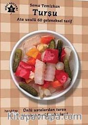 Turşu <br /> Ata Usulu 60 Geleneksel Tarif