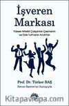 İşveren Markası & Yüksek Nitelikli Çalışanları Çekmenin ve Elde Tutmanın Anahtarı