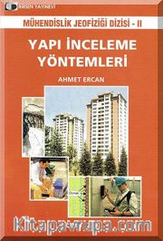 Yapı İnceleme Yöntemleri / Mühendislik Jeofiziği Dizisi - II