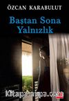 Baştan Sona Yalnızlık
