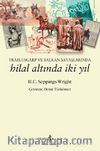 Trablusgarp ve Balkan Savaşlarında Hilal Altında İki Yıl