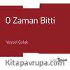 O Zaman Bitti