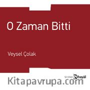 O Zaman Bitti