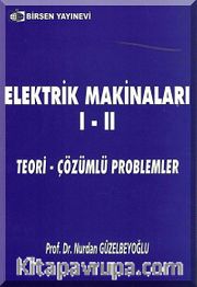 Elektrik Makinaları I-II / Teori-Çözümlü Problemler