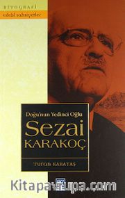 Doğu'nun Yedinci Oğlu Sezai Karakoç
