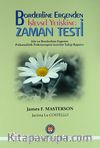 Borderline Ergenden İşlevsel Yetiştine: Zaman Testi & Aile ve Borderline Ergenin Psikanalitik Psikoterapisi Üzerine Takip Raporu