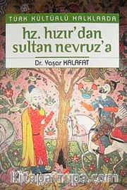 Türk Kültürlü Halklarda Hz. Hızır'dan Sultan Nevruz'a