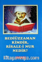 Bediüzzaman Kimdir, Risale-i Nur Nedir?