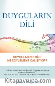 Duyguların Dili <br /> Duygularınız Size Ne Söylemeye Çalışıyor?