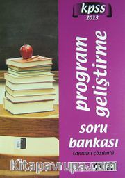 2013 KPSS Program Geliştirme Soru Bankası Tamamı Çözümlü