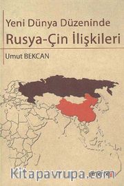 Yeni Dünya Düzeninde Rusya Çin İlişkileri