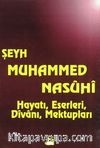 Şeyh Muhammed Nasuhi Hayatı, Eserleri, Divanı, Mektupları