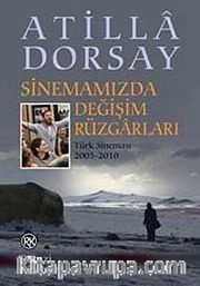 Sinemamızda Değişim Rüzgarları : Türk Sineması 2005-2010