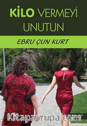 Kilo Vermeyi Unutun