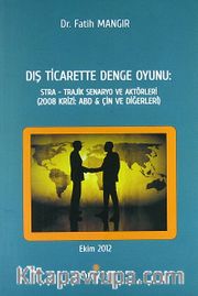 Dış Ticarette Denge Oyunu: Stra - Trajik Senaryo ve Aktörleri (2008 Krizi:ABD-Çin ve Diğerleri)