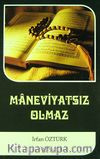 Maneviyatsız Olmaz
