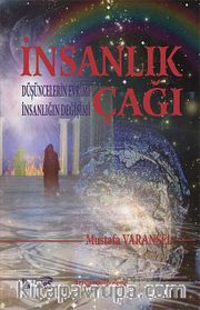 İnsanlık Çağı <br /> Düşüncelerin Evrimi İnsanlığın Değişimi