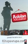 Aslolan Yolculuktur