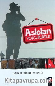 Aslolan Yolculuktur