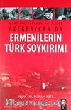 Ermenilerin Türk Soykırımı & Mart Faciasından Hoca'lıya Azerbaycan'da